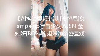 【小薄花花】新人小哥约嫩妹，超近视角吸屌插嘴，脱下妹子内裤，扶桌子站立后入