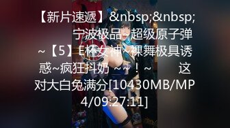 [MP4/223MB]兄妹乱伦续集！白瘦幼luo莉贫乳妹妹，早上起来又给她来了一炮，下面太紧了