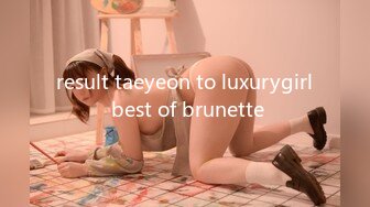 result taeyeon to luxurygirl best of brunette