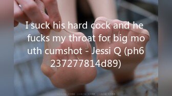 I suck his hard cock and he fucks my throat for big mouth cumshot - Jessi Q (ph6237277814d89)